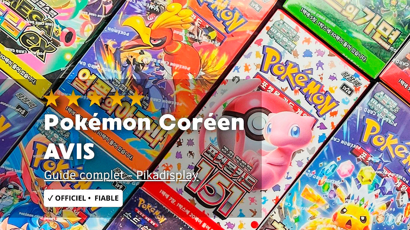 Pokémon Coréen Avis : Fiable, Pas Cher ou Arnaque? Le Guide Complet - PIKADISPLAY