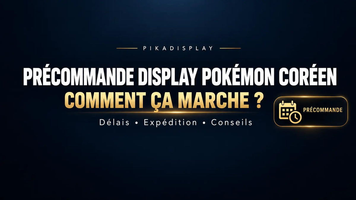 Précommande Pokémon Coréen : Comment ça Marche, Pourquoi Certaines sont Annulées et Comment Éviter les Mauvaises Surprises | Pikadisplay